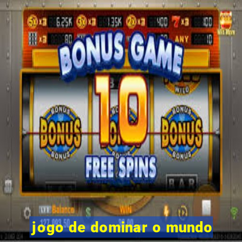 jogo de dominar o mundo