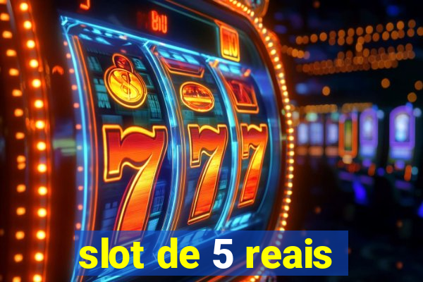 slot de 5 reais