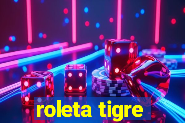 roleta tigre