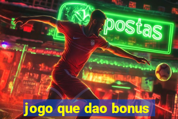 jogo que dao bonus