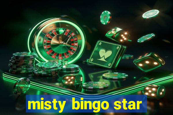 misty bingo star