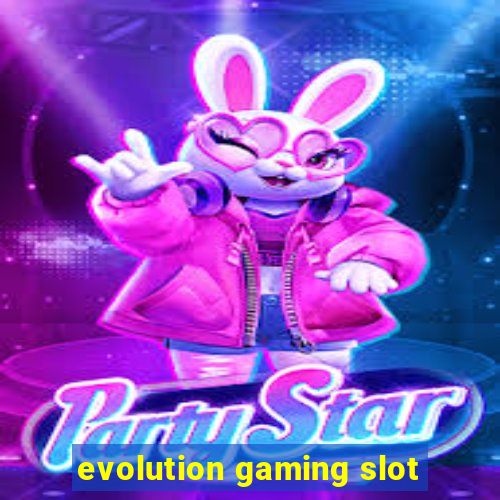 evolution gaming slot