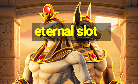 eternal slot