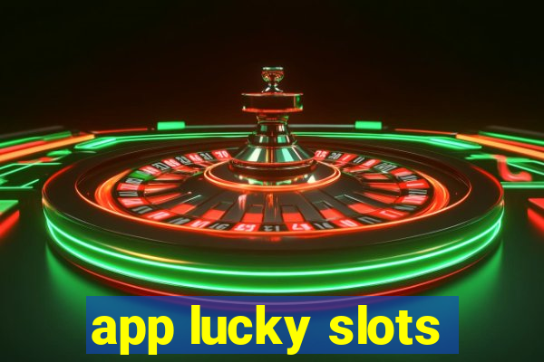 app lucky slots