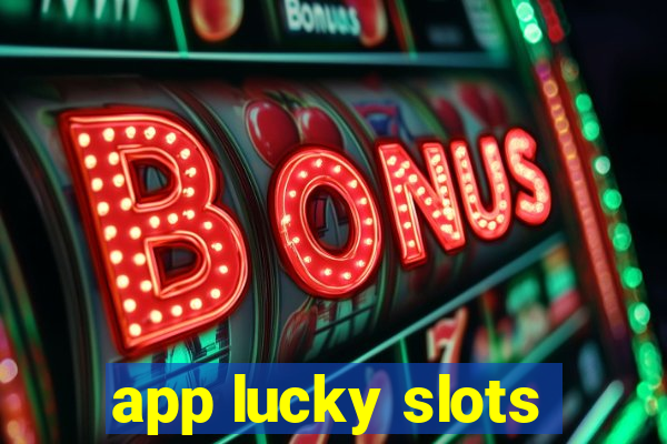 app lucky slots