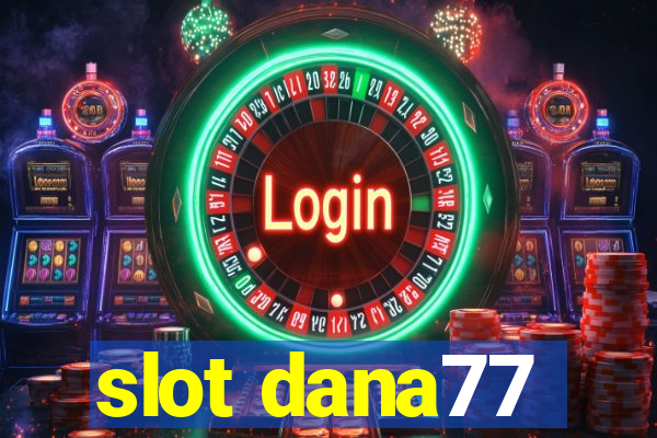 slot dana77