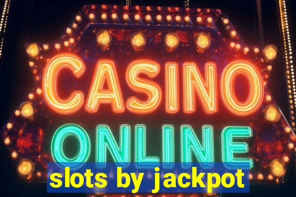 slots by jackpot