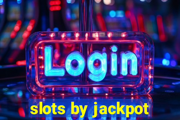 slots by jackpot