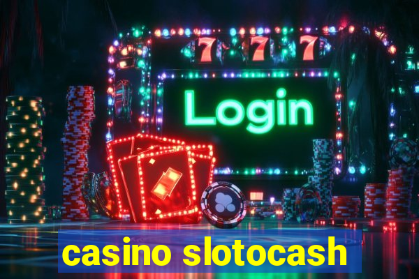 casino slotocash