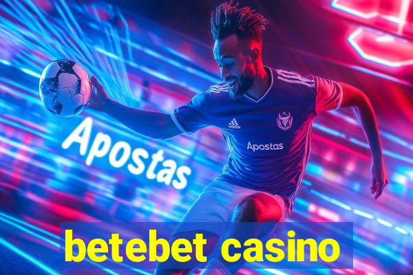 betebet casino