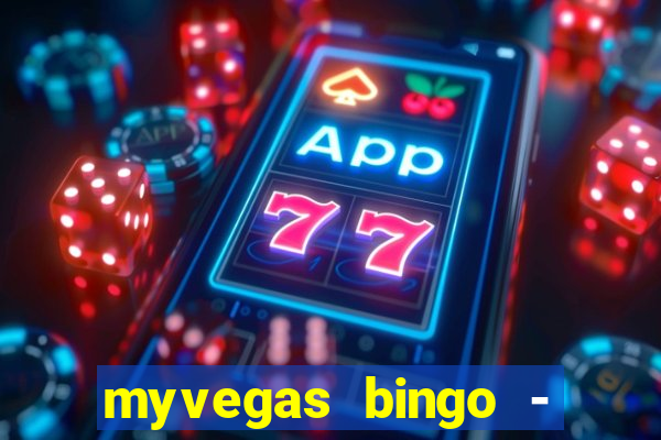 myvegas bingo - bingo games