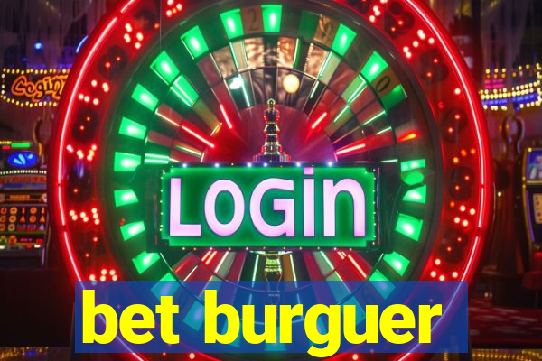 bet burguer