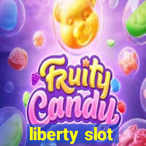 liberty slot