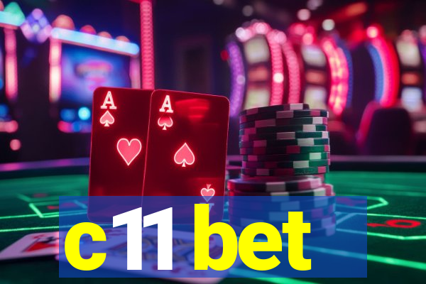 c11 bet