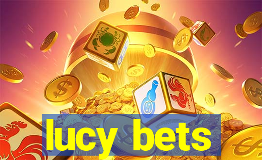 lucy bets