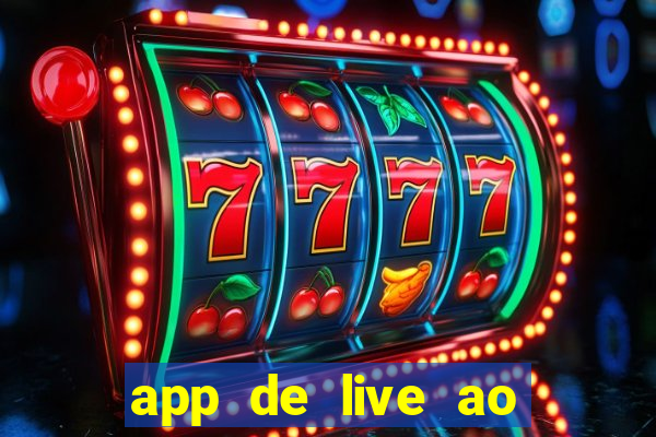 app de live ao vivo 18