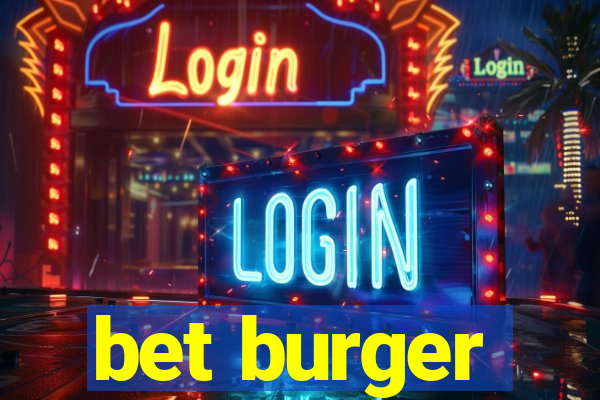 bet burger