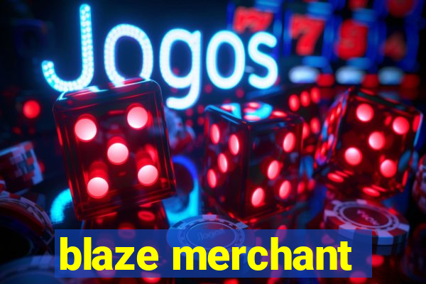 blaze merchant