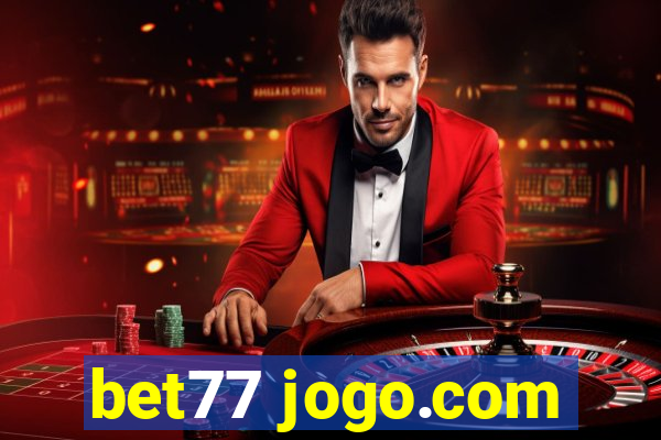 bet77 jogo.com