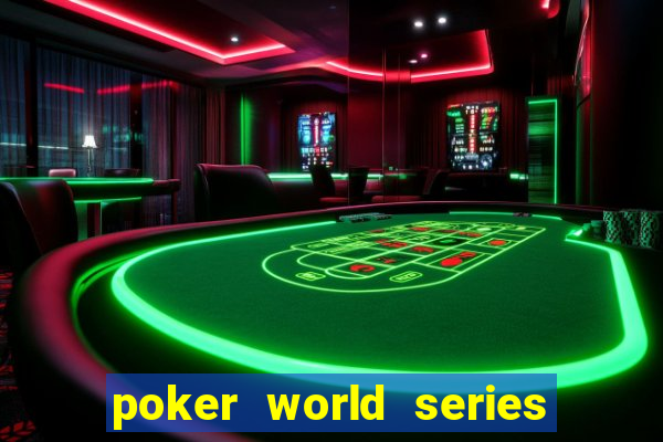 poker world series of poker