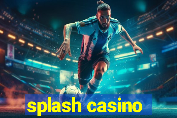 splash casino