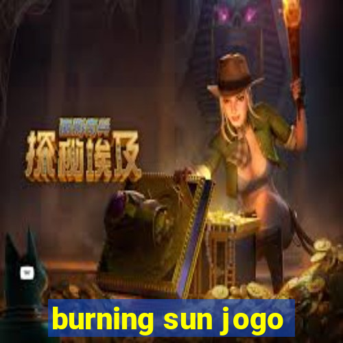 burning sun jogo