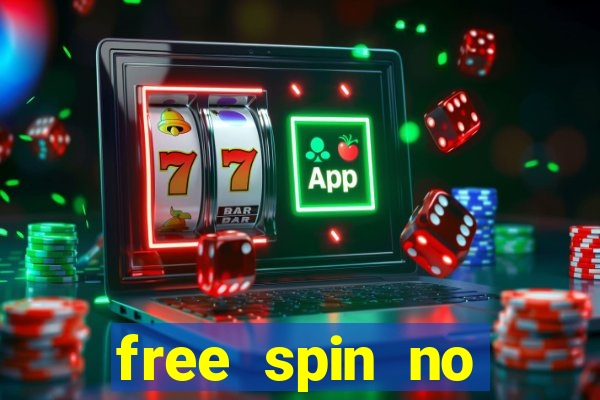 free spin no deposit casinos