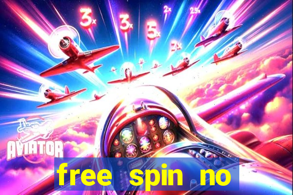 free spin no deposit casinos