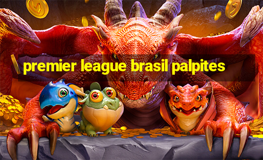 premier league brasil palpites