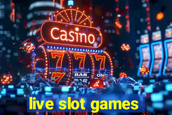 live slot games