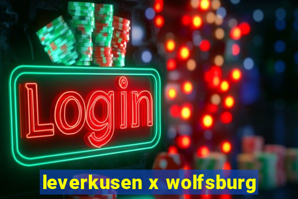 leverkusen x wolfsburg