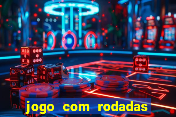 jogo com rodadas gratis sem deposito