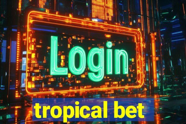 tropical bet