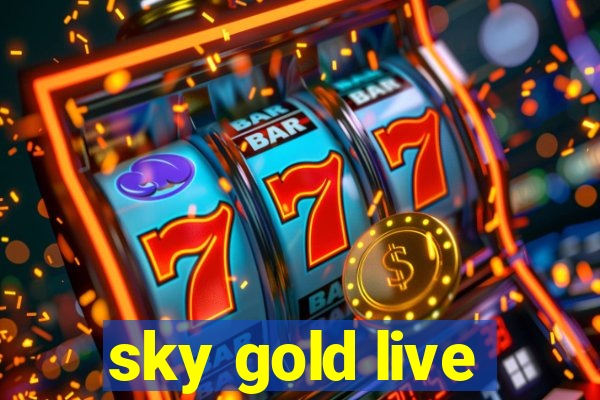 sky gold live