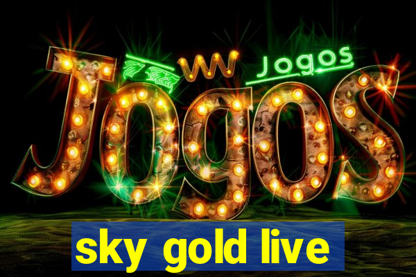 sky gold live