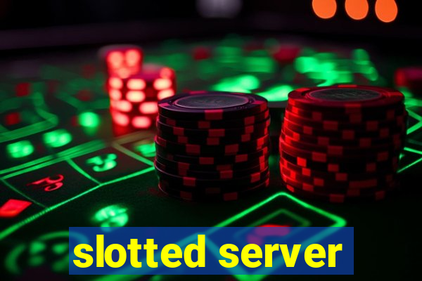 slotted server