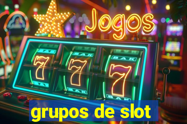 grupos de slot