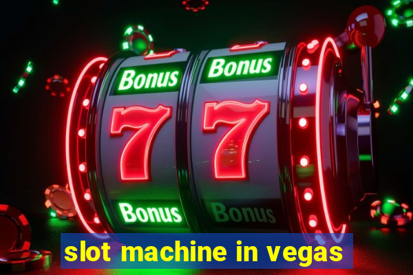 slot machine in vegas