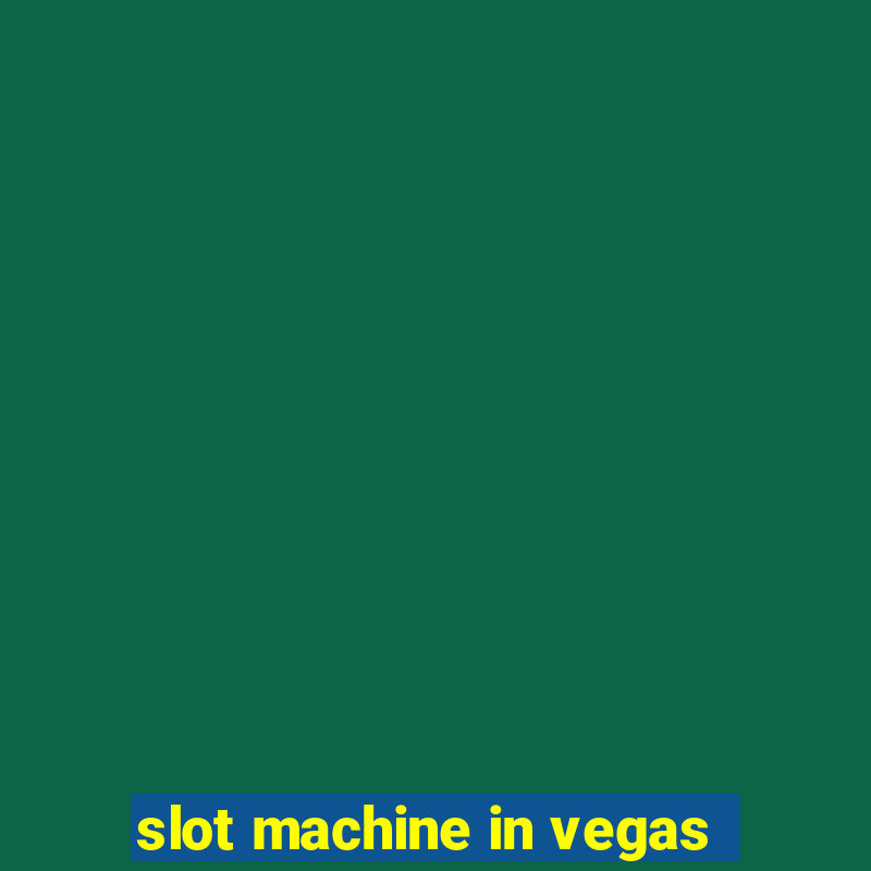 slot machine in vegas