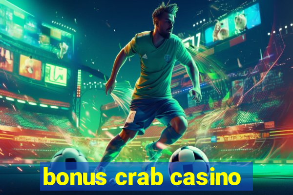 bonus crab casino