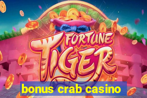 bonus crab casino