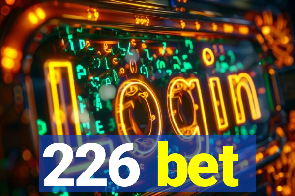 226 bet