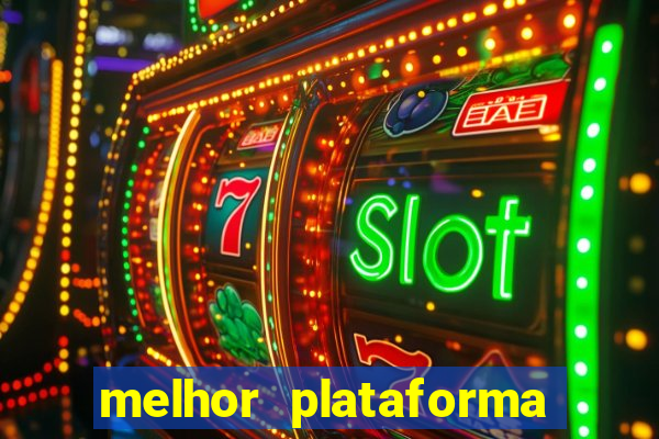 melhor plataforma de apostas slots