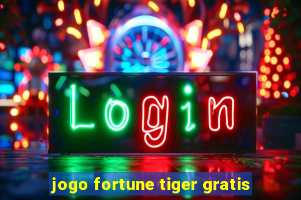 jogo fortune tiger gratis