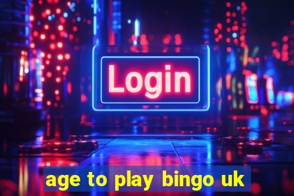 age to play bingo uk