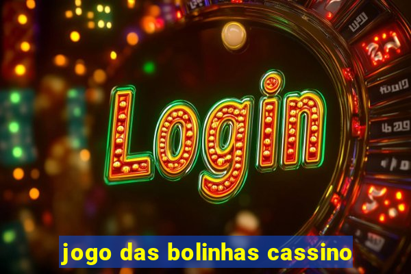 jogo das bolinhas cassino