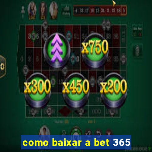 como baixar a bet 365