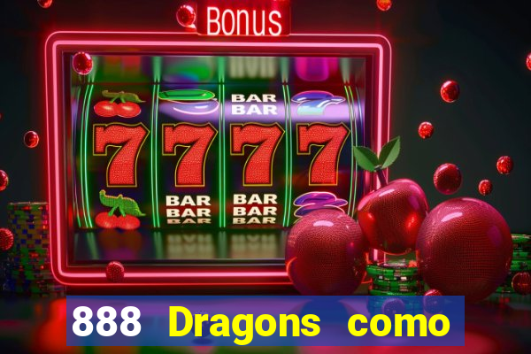 888 Dragons como ganhar 888 dragon