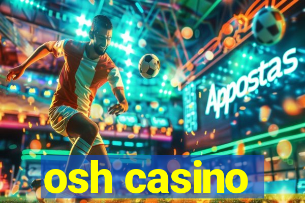 osh casino