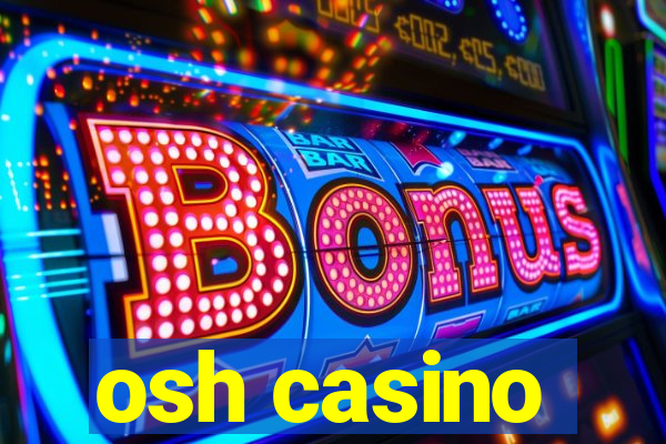 osh casino